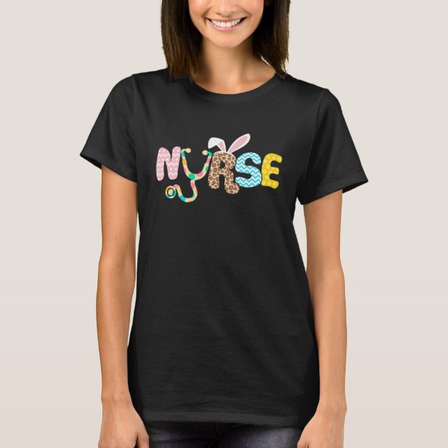 Nurse Life Stethoscope Scrub Easter Nurse Bunny Wi T-Shirt (Front)
