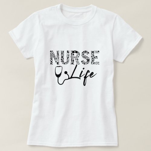 Nurse Life T_Shirt