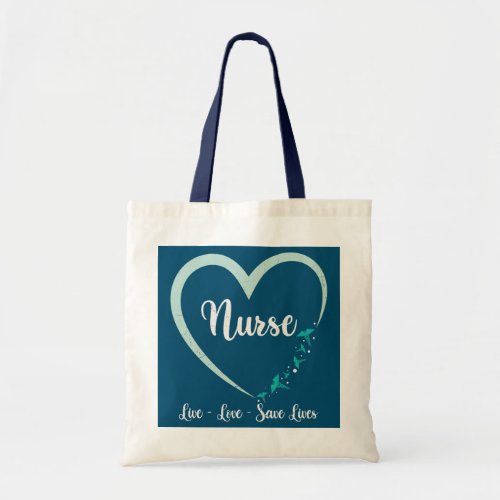 Nurse Live Love Save Lives for women  Tote Bag