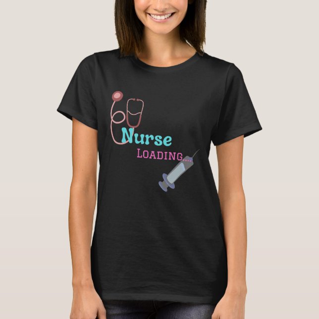 Nurse Loading  T-Shirt (Front)