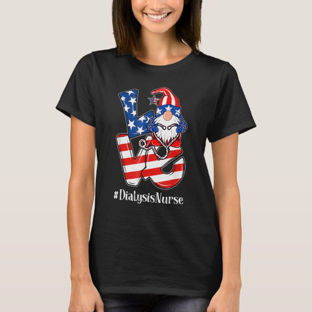 Nurse Love Gnome Dialysis Usa Flag Patriotic 4th O T-Shirt (Front)
