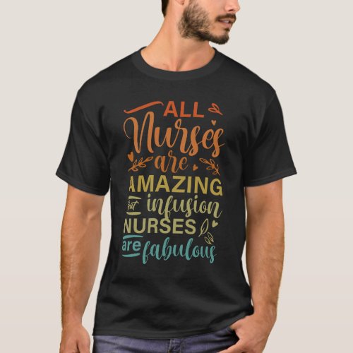 Nurse Love Nursing Student RN Life Funny Infusion  T_Shirt