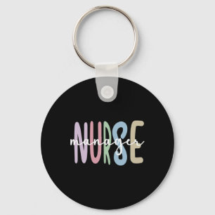 Nurse Manager Appreciation Nursing Nurse Manager Keychain