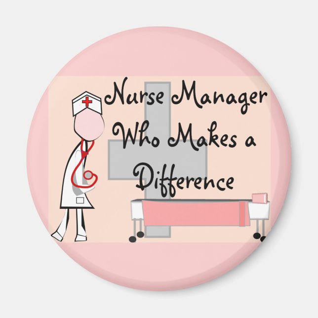 Nurse Manager Who Makes a Difference Gifts Magnet (Front)