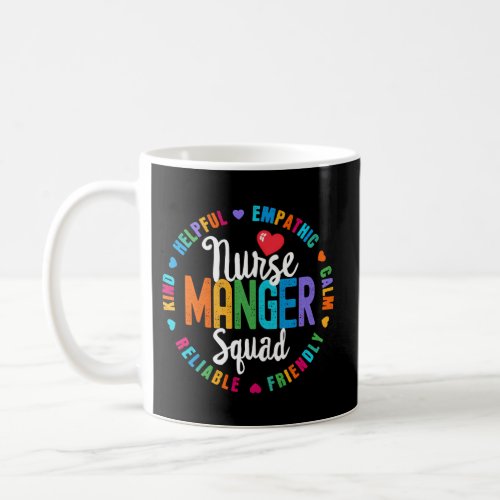 Nurse Manger Squad Nurse Team Registered Nursing Coffee Mug