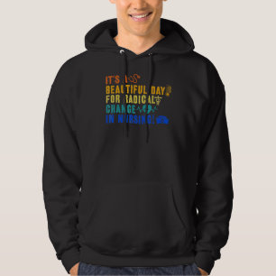 Nurse March 2022 It's A Beautiful Day For A Radica Hoodie