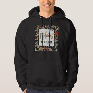 Nurse Midwife Birth Worker Flower Midwives We Deli Hoodie