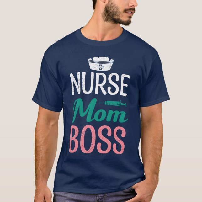 Nurse Mom Boss Mommy Happy Mothers Day friend T-Shirt (Front)
