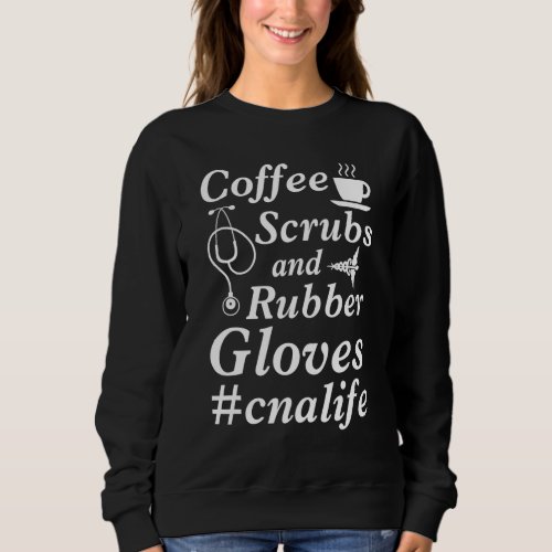 Nurse Mom Coffee Lover Cna Nurse Everyday Gift I Sweatshirt