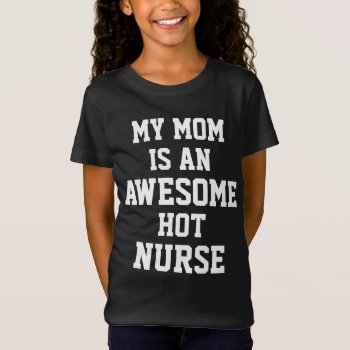 Nurse Mother T-shirt by 1000dollartshirt at Zazzle