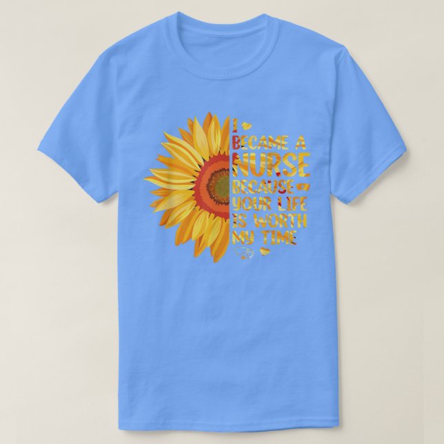 Nurse Motivation Day Week Healthcare Nursing Sunfl T-Shirt (Design Front)