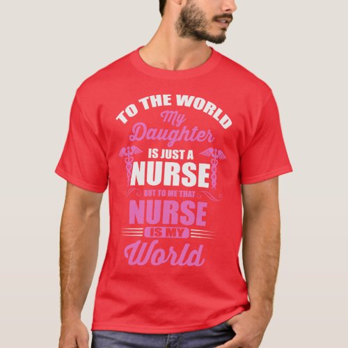 Nurse My World My Daughter T_Shirt