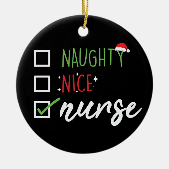 Nurse Naughty Nice Funny Christmas Santa List Ceramic Ornament (Front)