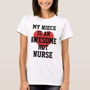 Nurse Niece T-shirt by 1000dollartshirt at Zazzle