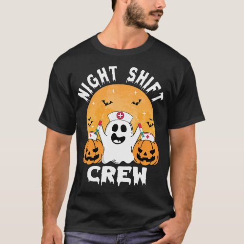 Nurse Night Shift Crew Ghost Pumpkin Halloween Nur T_Shirt