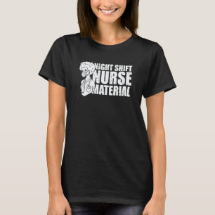 Nurse Night Shift Hospital Caretaker Nursing T-Shirt