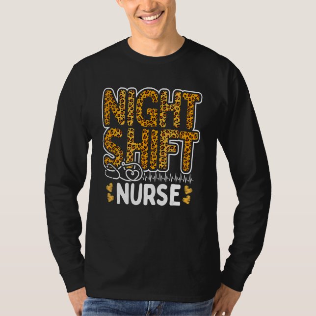 Nurse Night Shift Leopard Nursing Appreciation Leo T-Shirt (Front)
