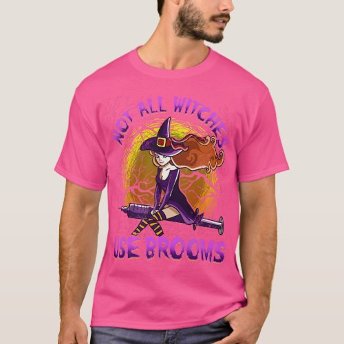 Nurse Not All Witches Use Brooms Halloween T_Shirt