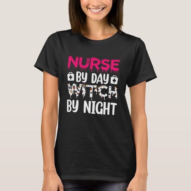 Nurse    Nurse By Day Witch By Night T-Shirt (Front)