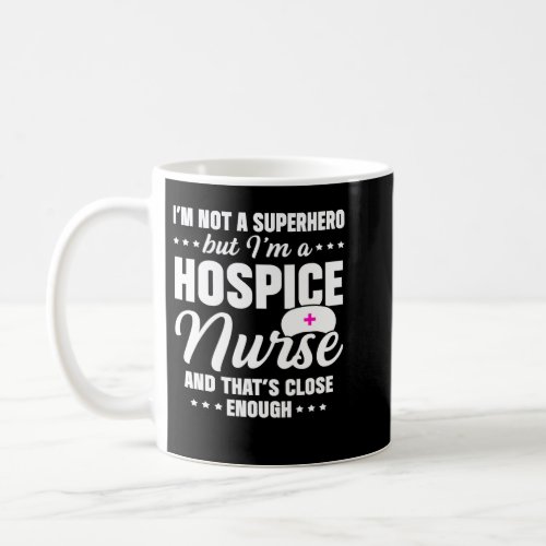 Nurse Nursery Hospice Nurse Hero Nursing RN produc Coffee Mug