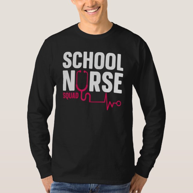 Nurse Nursing Healthcare Worker School Nurse Squad T-Shirt (Front)
