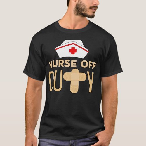 Nurse Off Duty 1 T_Shirt