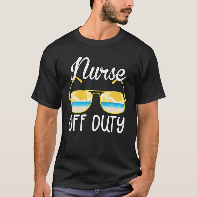 Nurse Off Duty 2022 Spring Break Summer Vacation B T-Shirt (Front)