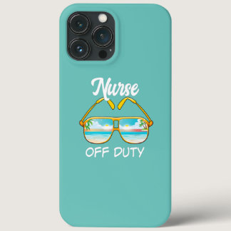 Nurse Off Duty 2022 Spring Break Summer Vacation iPhone 13 Pro Max Case