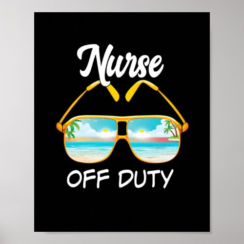 Nurse Off Duty 2022 Spring Break Summer Vacation Poster