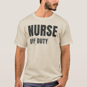 Nurse Off Duty Modern Nursing Design T-Shirt