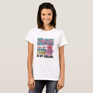 Nurse off duty T-shirt - funny shirt