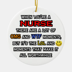 Nurse ... OMG WTF LOL Ceramic Ornament