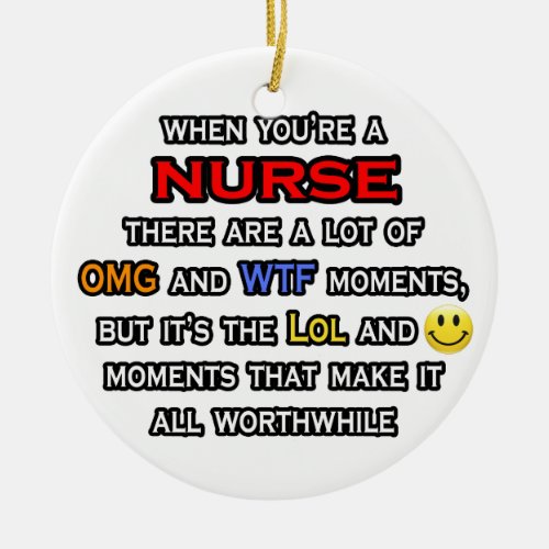 Nurse  OMG WTF LOL Ceramic Ornament