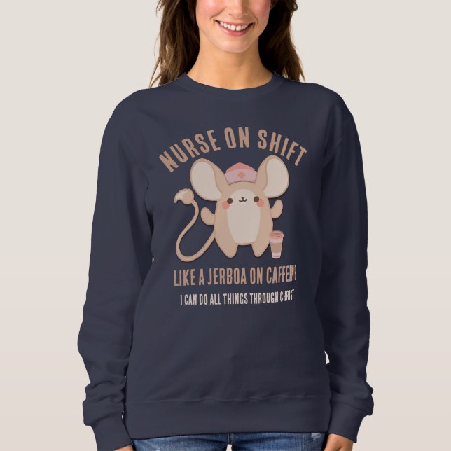 NURSE ON SHIFT Jerboa Coffee Christian Sweatshirt (Front)