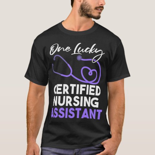 Nurse One Lucky CNA Certified Nursing Assistant T_Shirt