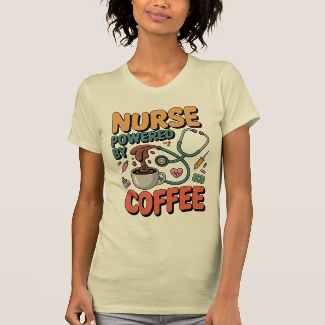 Nurse Powered by Coffee T-Shirt (Front)