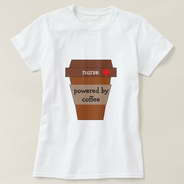 Nurse Powered By Coffee T-Shirt (Design Front)