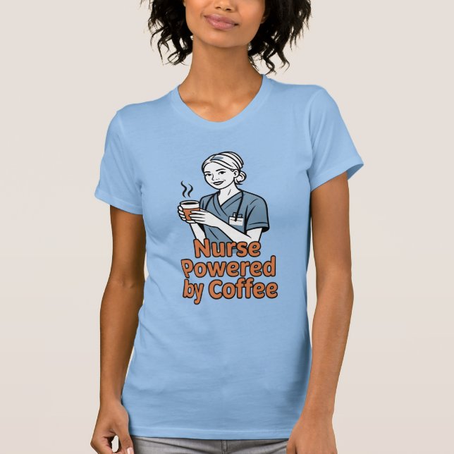 Nurse Powered by Coffee T-shirt (Front)