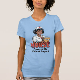 Nurse Powered by Patient Impact T-Shirt