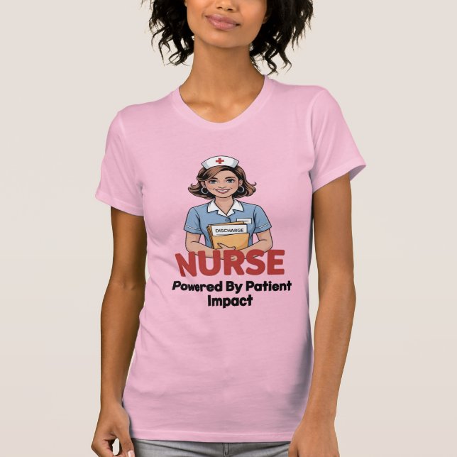 Nurse Powered by Patient Impact T-Shirt (Front)