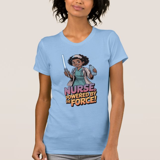 Nurse Powered by the Force  T-Shirt (Front)