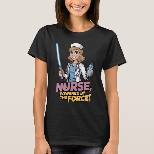 Nurse Powered by the Force  T-Shirt (Front)
