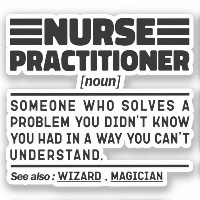 Nurse Practitione Noun Medicine Worker Sarcasm Sticker (Front)