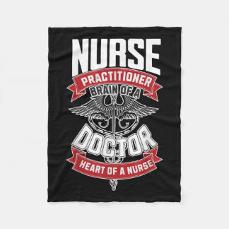 Nurse Practitioner - Brain Of A Doctor, Heart Of Fleece Blanket