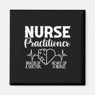 Nurse Practitioner Brain Of Doctor Heart Of Nurse Magnet