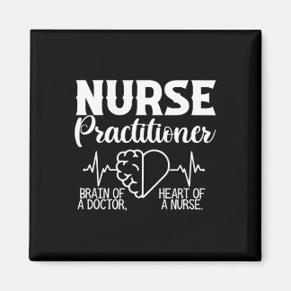 Nurse Practitioner Brain Of Doctor Heart Of Nurse Magnet