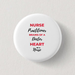 Nurse Practitioner Brains Of A Doctor Heart 2 Button