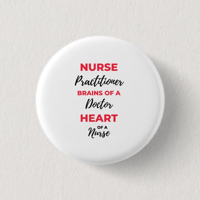 Nurse Practitioner Brains Of A Doctor Heart 2 Button (Front)