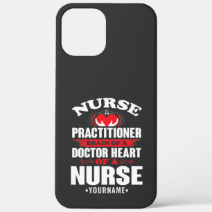 Nurse Practitioner Brains Of A Doctor Heart Of iPhone 12 Pro Max Case