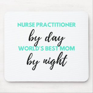 Nurse Practitioner By Day World's Best Mom 2 Mouse Pad